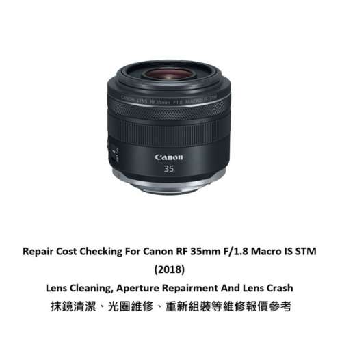 Repair Cost Checking For Canon RF 35mm F/1.8 Macro IS STM (2018) Lens Cleaning