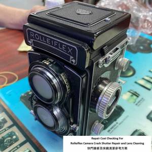 Repair Cost Checking For Rolleiflex Camera 快門維修及抹鏡清潔參考方案