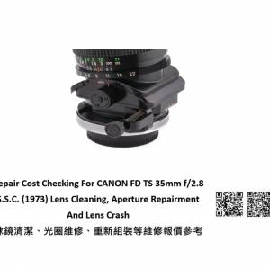 Repair Cost Checking For CANON FD TS 35mm f/2.8 S.S.C. (1973) Lens Cleaning