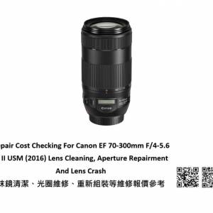Repair Cost Checking For Canon EF 70-300mm F/4-5.6 IS II USM Lens Cleaning