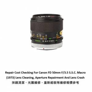 Repair Cost Checking For Canon FD 50mm F/3.5 S.S.C. Macro (1973) Lens Cleaning,