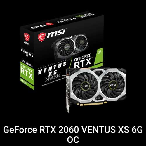 MSI RTX 2060 VENTUS XS 6G OC 不是 2070 3060 3070 4060 5060 Ti