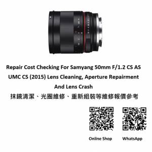 Repair Cost Checking For Samyang 50mm F/1.2 CS AS UMC CS (2015) Lens Cleaning