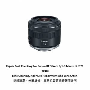 Repair Cost Checking For Canon RF 35mm F/1.8 Macro IS STM (2018) Lens Cleaning