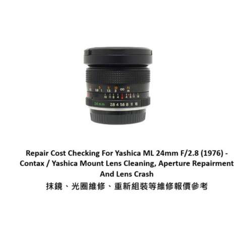 Repair Cost Checking For Yashica ML 24mm F/2.8 (1976) - Contax / Yashica Mount