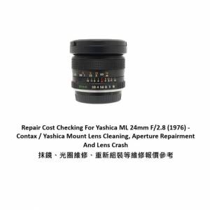 Repair Cost Checking For Yashica ML 24mm F/2.8 (1976) - Contax / Yashica Mount