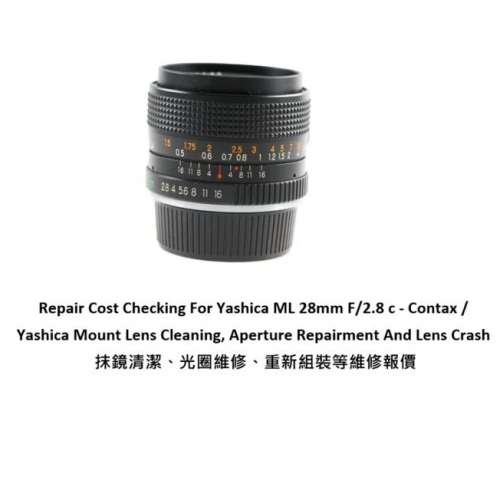 Repair Cost Checking For Yashica ML 28mm F/2.8 c - Contax / Yashica Mount Lens