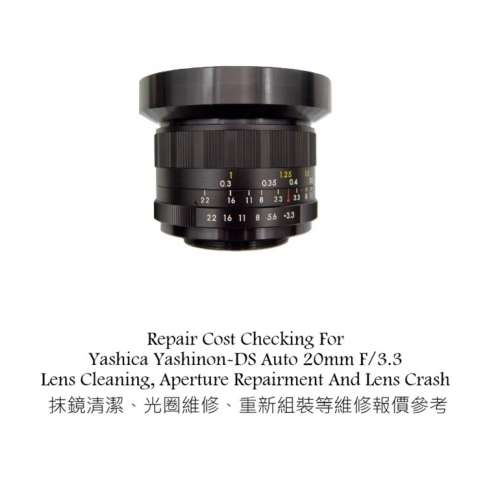 Repair Cost Checking For Yashica Yashinon-DS Auto 20mm F/3.3 Lens Cleaning