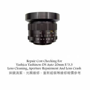 Repair Cost Checking For Yashica Yashinon-DS Auto 20mm F/3.3 Lens Cleaning