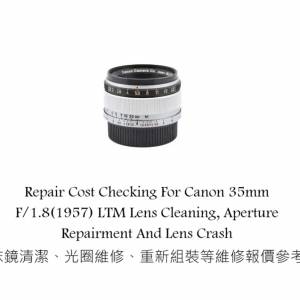 Repair Cost Checking For Canon 35mm F/1.8(1957) LTM Lens Cleaning