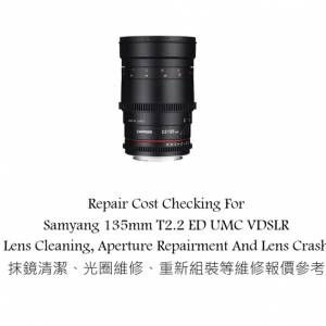 Repair Cost Checking For Samyang 135mm T2.2 ED UMC VDSLR Lens Cleaning