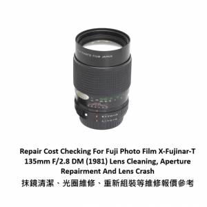 Repair Cost Checking For Fuji Photo Film X-Fujinar-T 135mm F/2.8 DM (1981) Lens