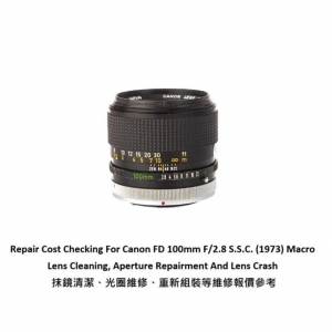 Repair Cost Checking For Canon FD 100mm F/2.8 S.S.C. (1973) Macro Lens Cleaning