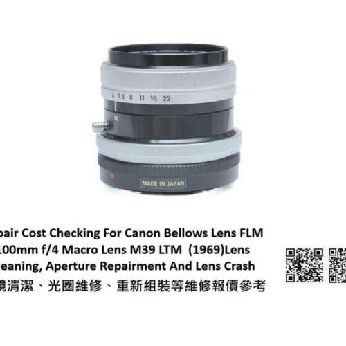 Repair Cost Checking For Canon Bellows Lens FLM 100mm f/4 Macro Lens M39 LTM (