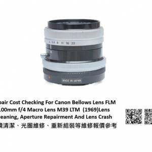 Repair Cost Checking For Canon Bellows Lens FLM 100mm f/4 Macro Lens M39 LTM (