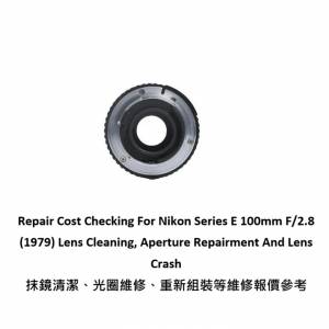 Repair Cost Checking For Nikon Series E 100mm F/2.8 (1979) Lens Cleaning