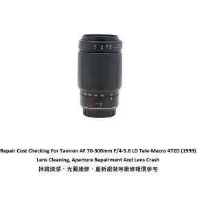 Repair Cost Checking For Tamron AF 70-300mm F/4-5.6 LD Tele-Macro 472D (1999)
