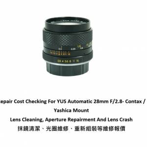 Repair Cost Checking For YUS Automatic 28mm F/2.8- Contax / Yashica Mount Lens