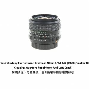 Repair Cost Checking For Pentacon Prakticar 28mm F/2.8 MC (1979) Praktica B Lens
