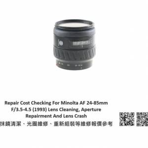Repair Cost Checking For Minolta AF 24-85mm F/3.5-4.5 (1993) Lens Cleaning