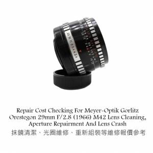 Repair Cost Checking For Meyer-Optik Gorlitz Orestegon 29mm F/2.8 (1966) M42