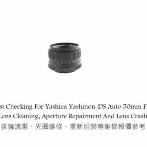 Repair Cost Checking For Yashica Yashinon-DS Auto 50mm F/2 (M42) Lens Cleaning