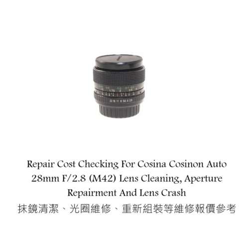 Repair Cost Checking For Cosina Cosinon Auto 28mm F/2.8 (M42) Lens Cleaning