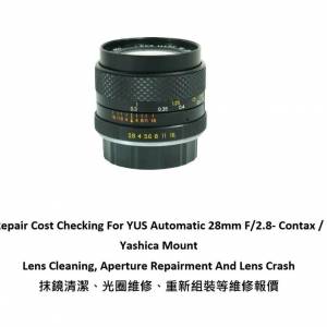 Repair Cost Checking For YUS Automatic 28mm F/2.8- Contax / Yashica Mount Lens