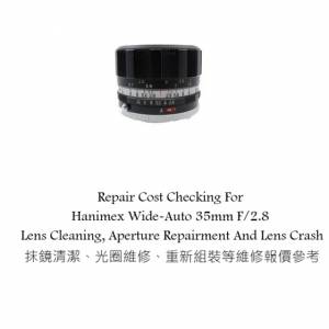Repair Cost Checking For Hanimex Wide-Auto 35mm F/2.8 Lens Cleaning