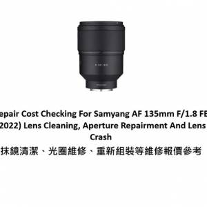 Repair Cost Checking For Samyang AF 135mm F/1.8 FE (2022) Lens Cleaning