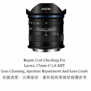 Repair Cost Checking For Laowa 17mm f/1.8 MFT Lens Cleaning, Aperture Repairment