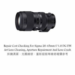 Repair Cost Checking For Sigma 28-45mm f/1.8 DG DN Art Lens Cleaning