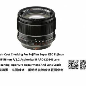 Repair Cost Checking For Fujifilm Super EBC Fujinon XF 56mm F/1.2 抹鏡