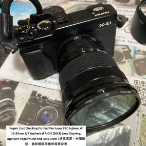 Repair Cost Checking For Fujifilm Super EBC Fujinon XF 10-24mm F/4 Aspherical R