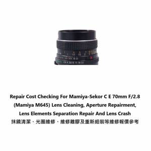 Repair Cost Checking For Mamiya-Sekor C E 70mm F/2.8 (Mamiya M645) Lens Cleaning