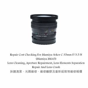 Repair Cost Checking For Mamiya-Sekor C 35mm F/3.5 N (Mamiya M645) Lens Cleaning