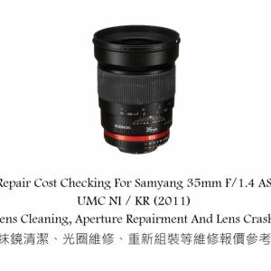 Repair Cost Checking For Samyang 35mm F/1.4 AS UMC NI / KR (2011) Lens Cleaning
