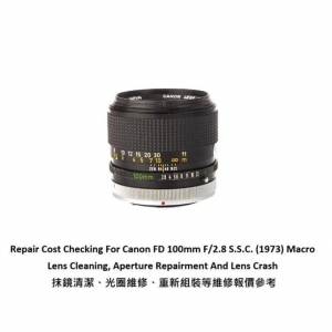 Repair Cost Checking For Canon FD 100mm F/2.8 S.S.C. (1973) Macro Lens Cleaning