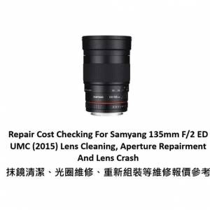 Repair Cost Checking For Samyang 135mm F/2 ED UMC (2015) Lens Cleaning