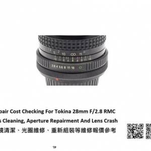 Repair Cost Checking For Tokina 28mm F/2.8 RMC Lens Cleaning, Aperture Repair